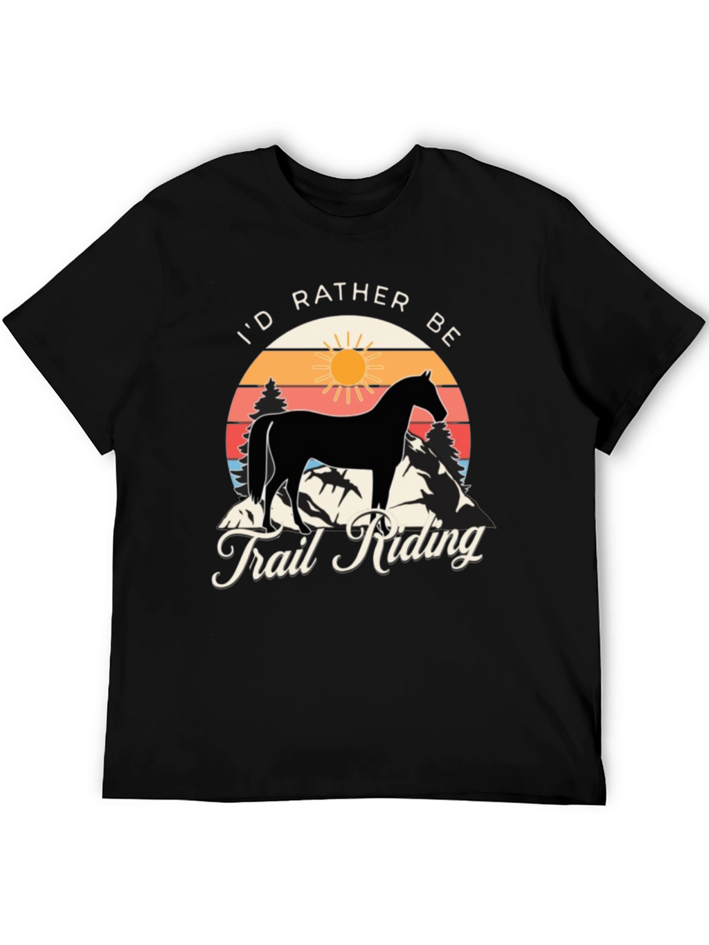Id Rather Be Trail Riding Horse Graphic Tee