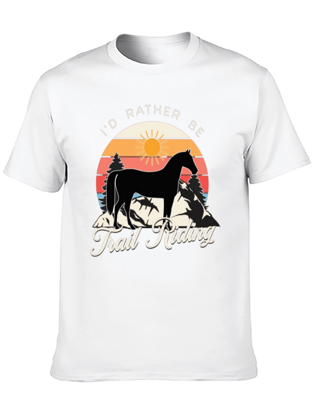Id Rather Be Trail Riding Horse Graphic Tee
