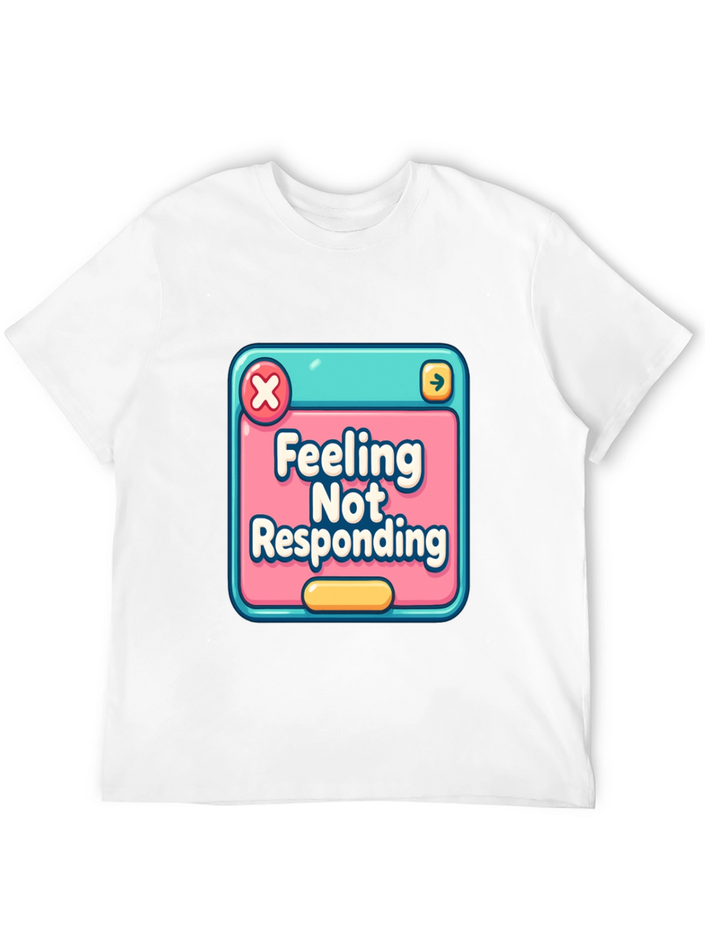 Feeling Not Responding Graphic Tee
