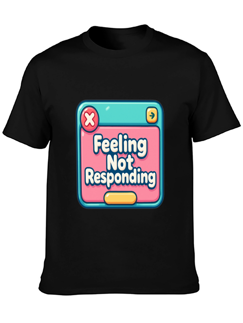 Feeling Not Responding Graphic Tee
