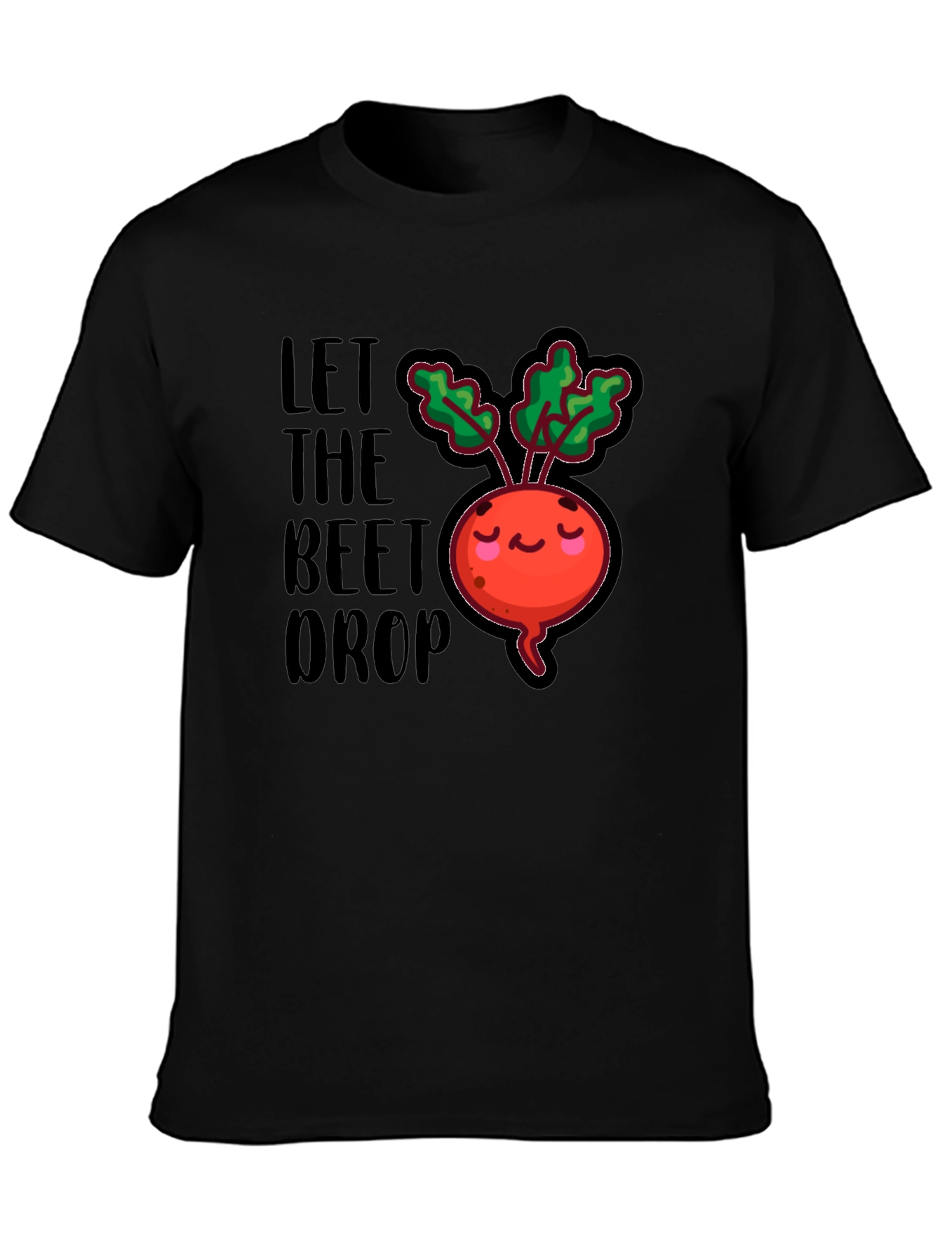 Let The Beet Drop Funny Graphic T-Shirt