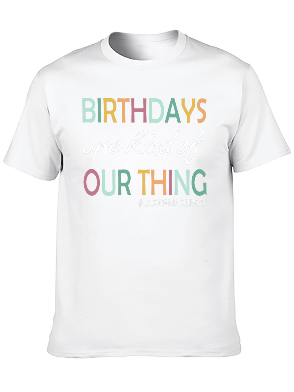Birthdays Are Our Thing T-Shirt