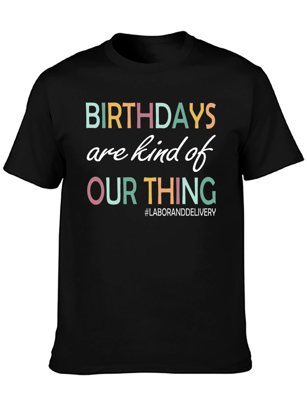 Birthdays Are Our Thing T-Shirt