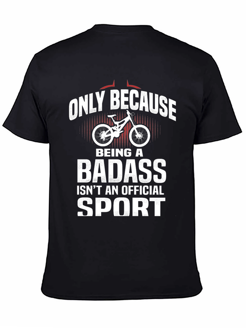 Funny Mountain Biking T-Shirt - Badass Sport Tee