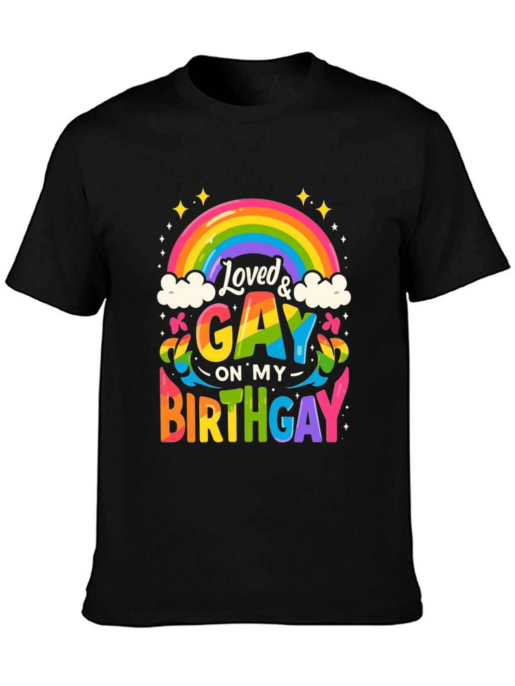 Loved & Gay Birthday T-Shirt