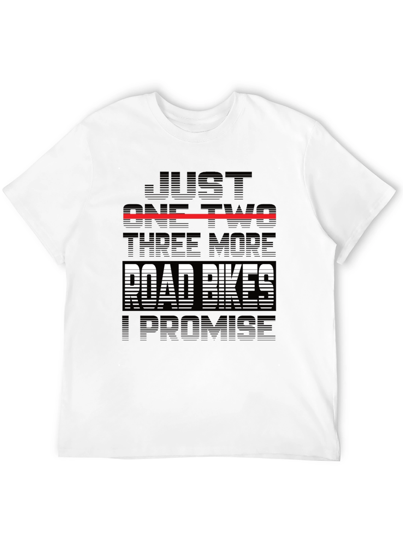 Funny Road Bike T-Shirt - Just One Two Three More...