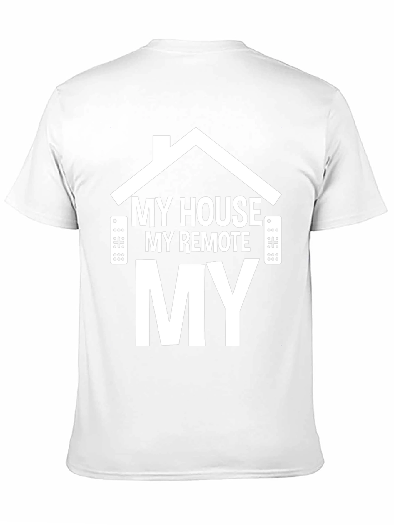 My House My Remote My TV T-Shirt