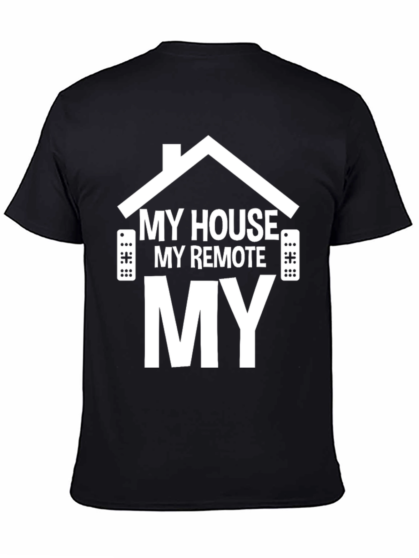 My House My Remote My TV T-Shirt