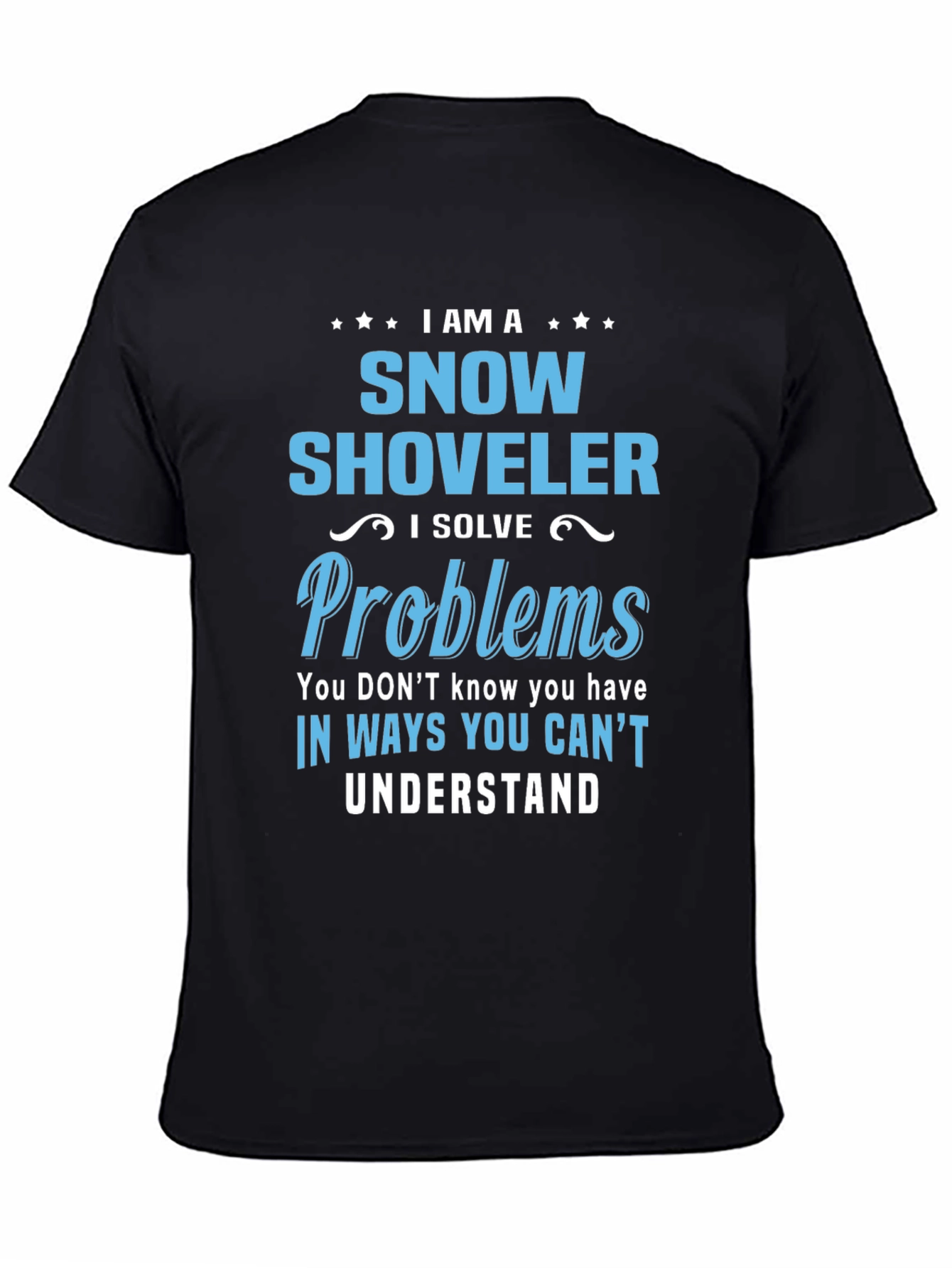 Snow Shoveler Problem Solver Graphic T-Shirt