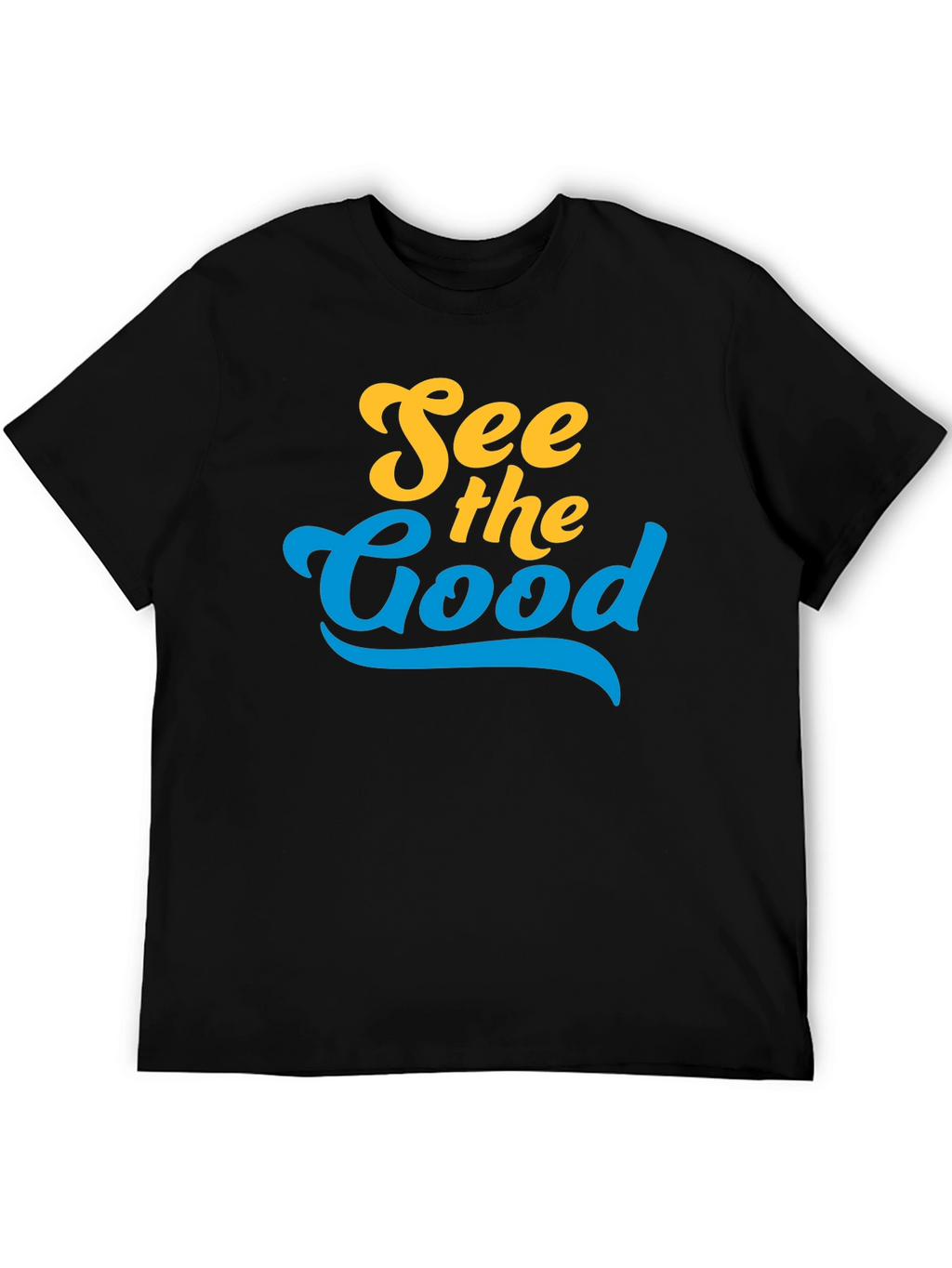 See the Good T-Shirt - Positive Vibes