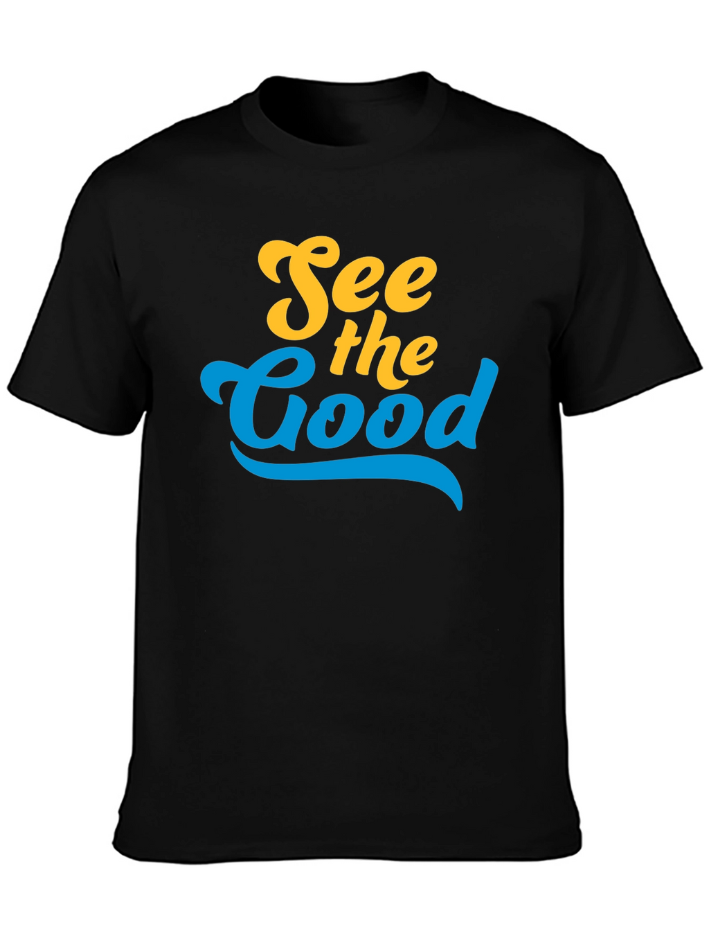 See the Good T-Shirt - Positive Vibes