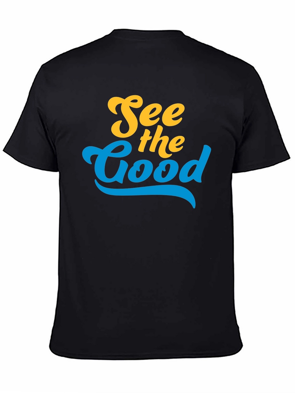 See the Good T-Shirt - Positive Vibes