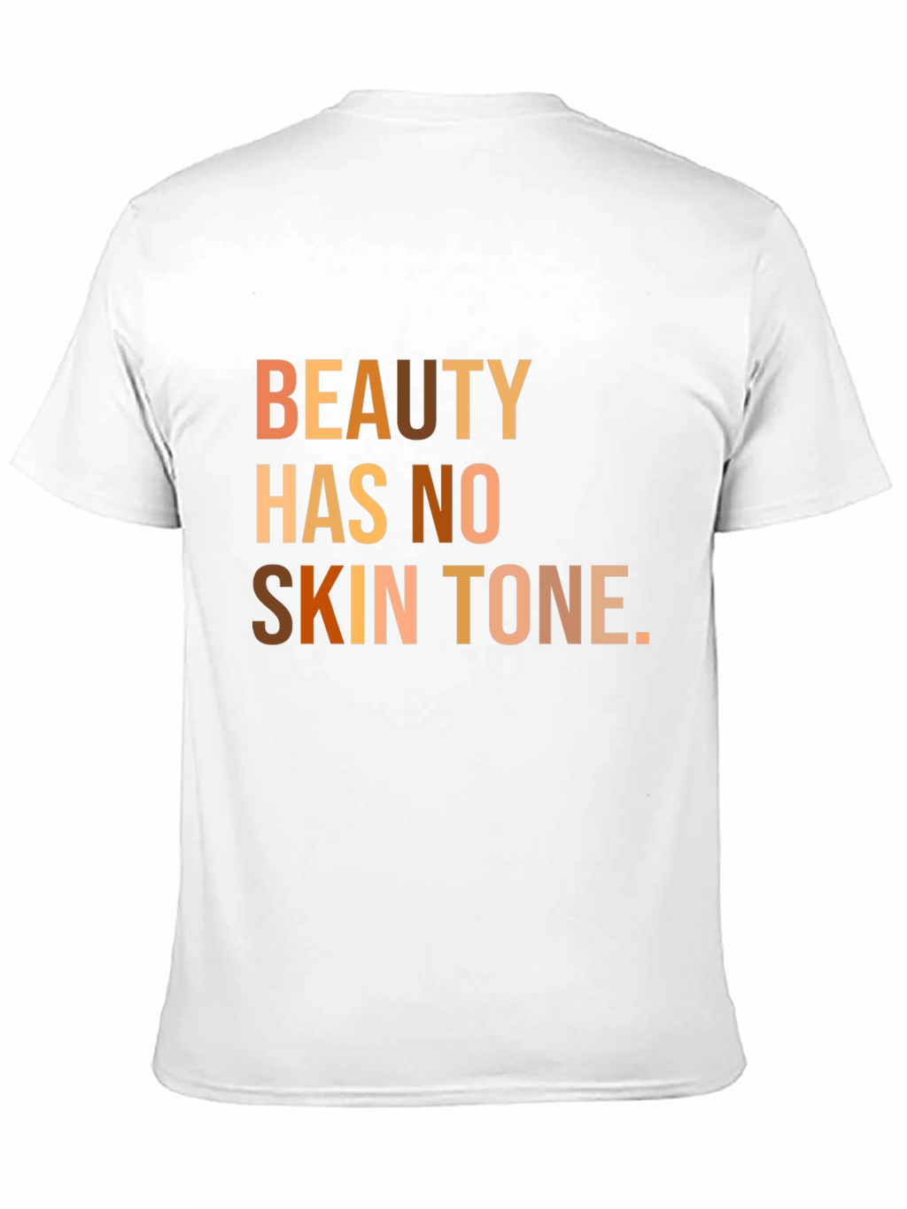 Beauty Has No Skin Tone T-Shirt