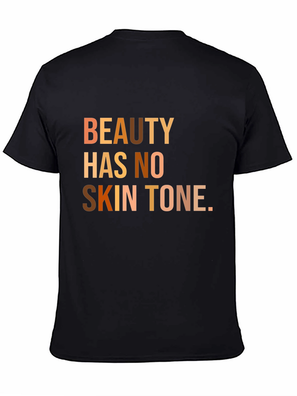 Beauty Has No Skin Tone T-Shirt