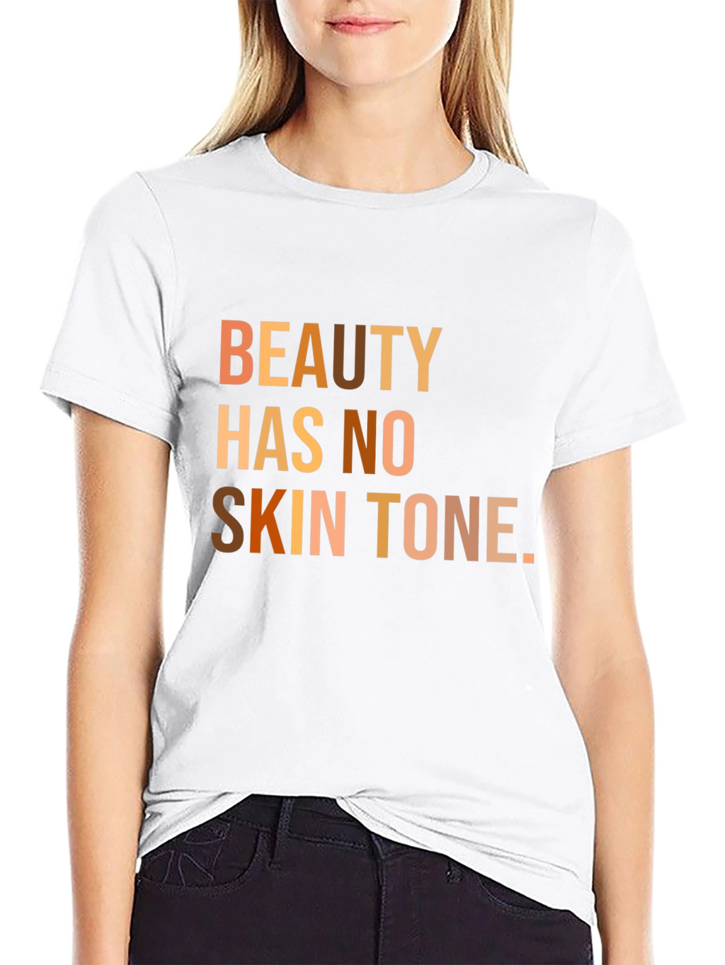 Beauty Has No Skin Tone T-Shirt