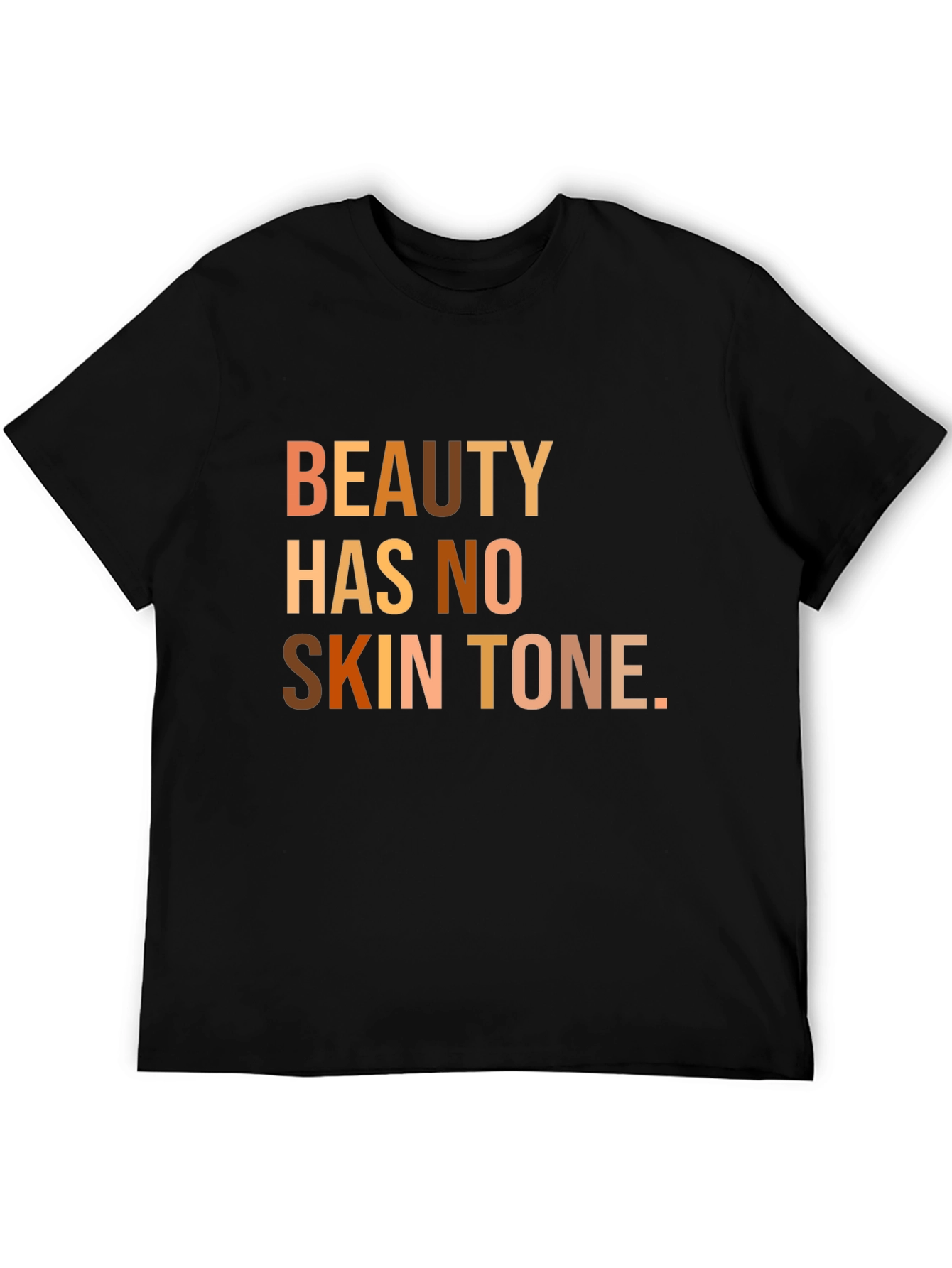 Beauty Has No Skin Tone T-Shirt