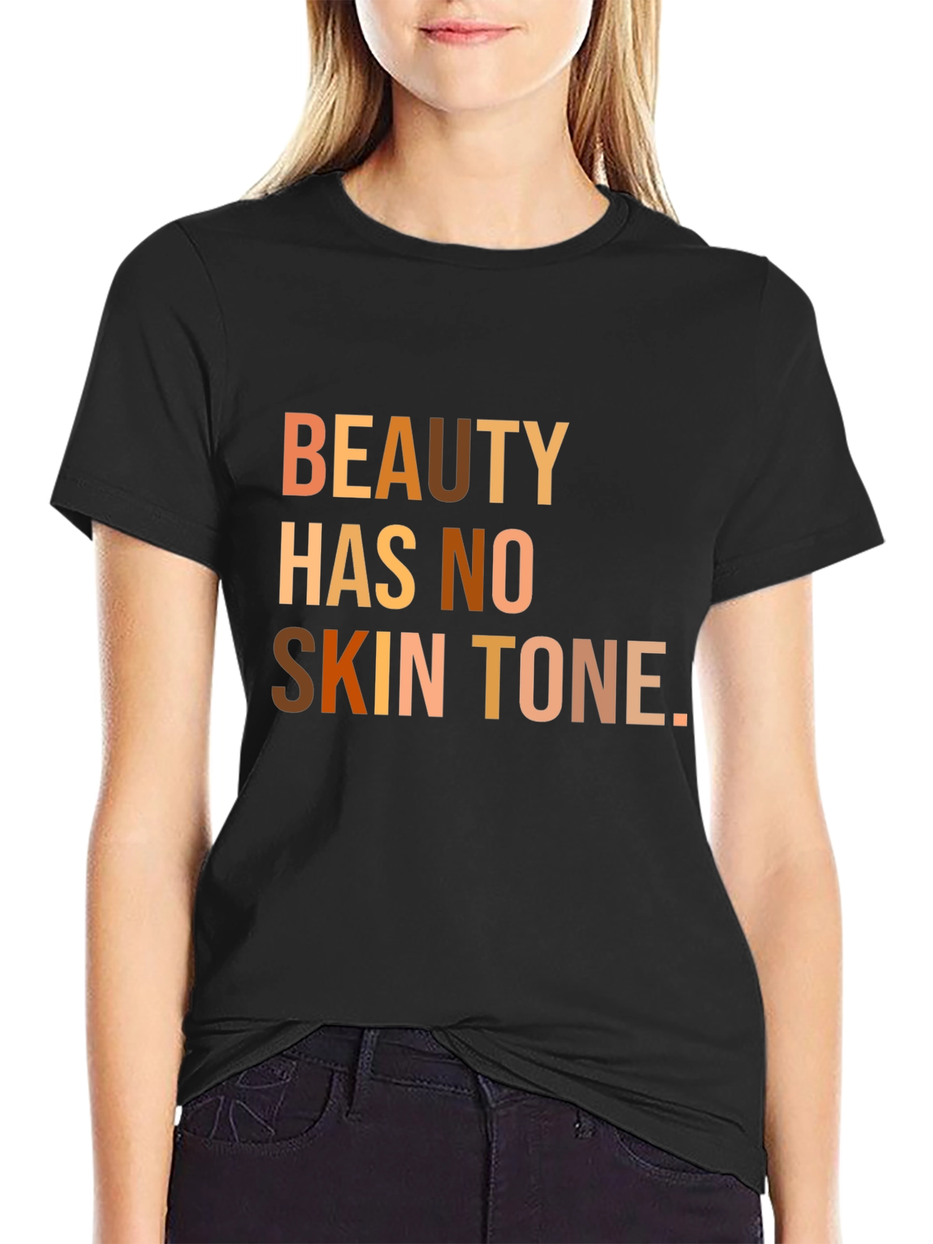 Beauty Has No Skin Tone T-Shirt
