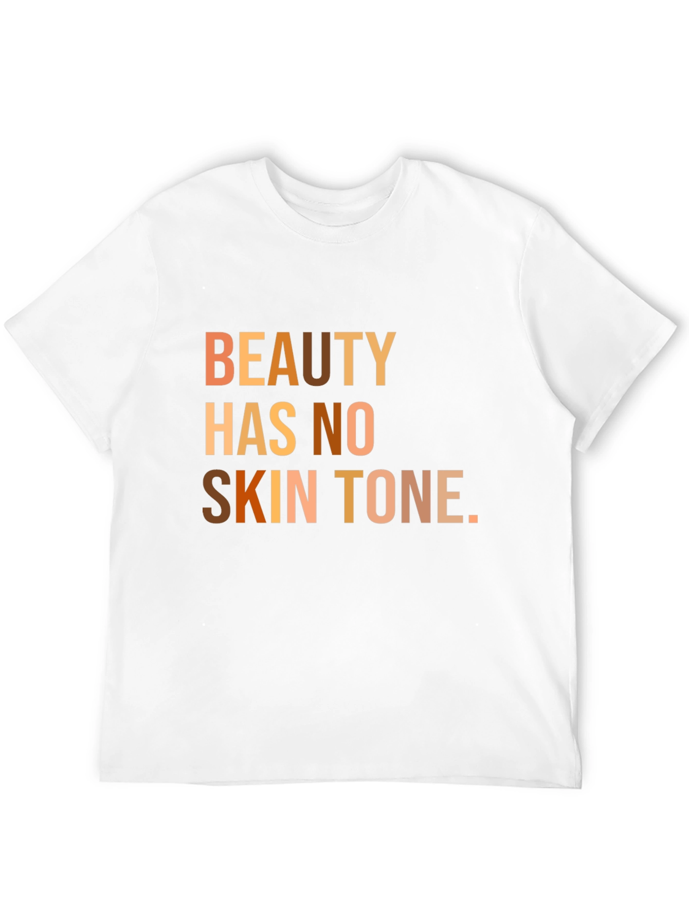 Beauty Has No Skin Tone T-Shirt