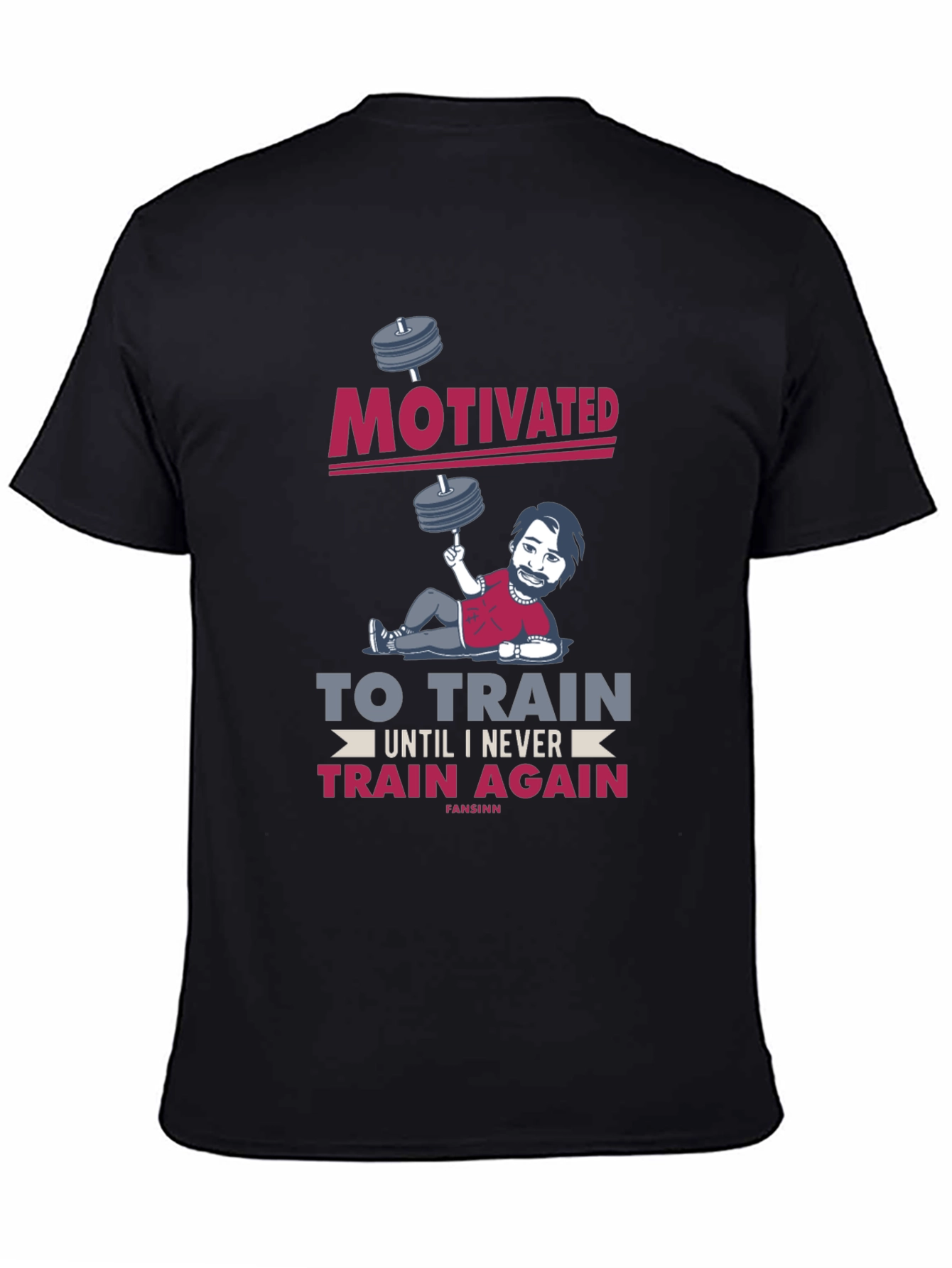 Motivated Gym T-Shirt - Train Until You Never Train Again!