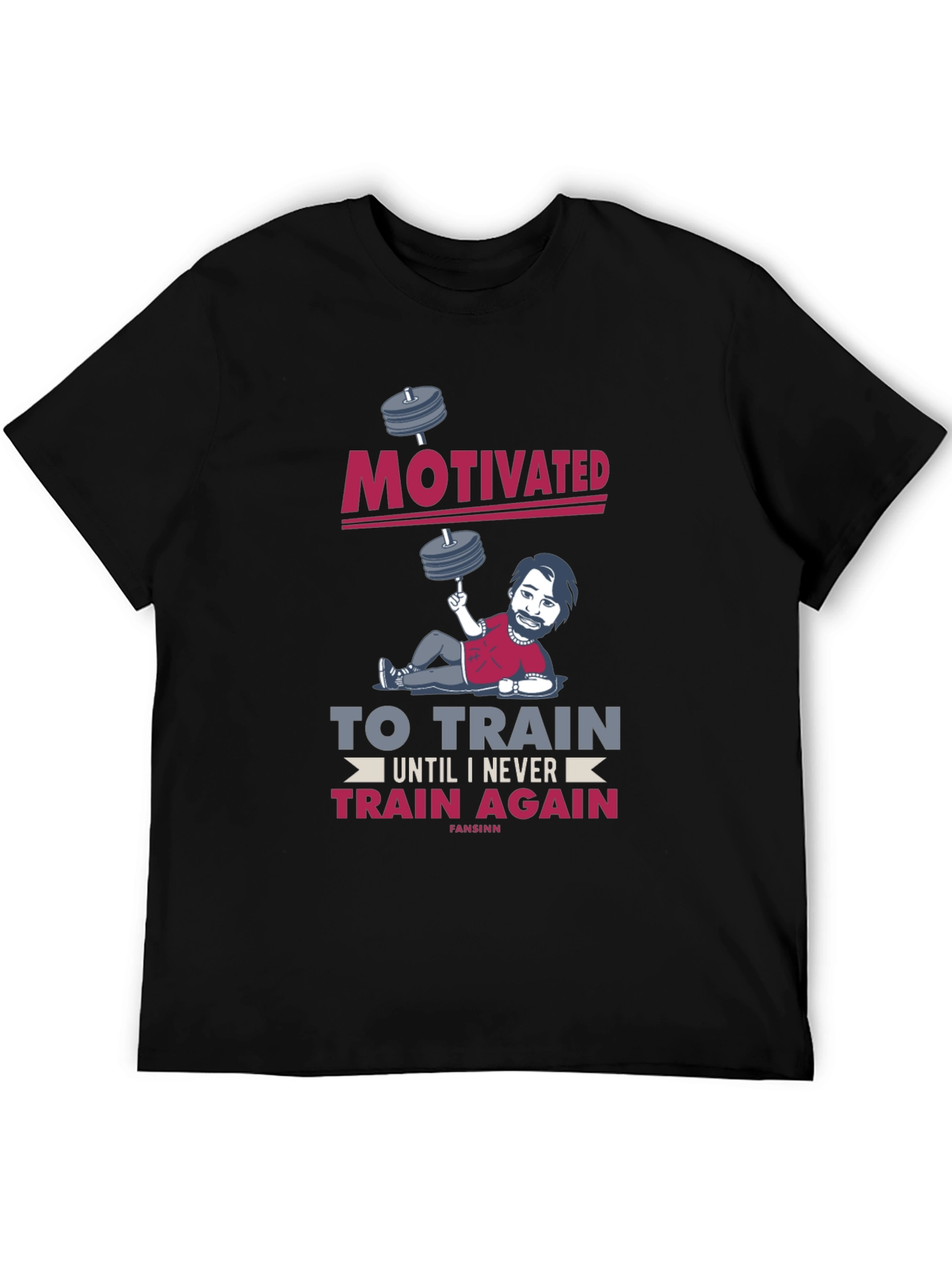Motivated Gym T-Shirt - Train Until You Never Train Again!