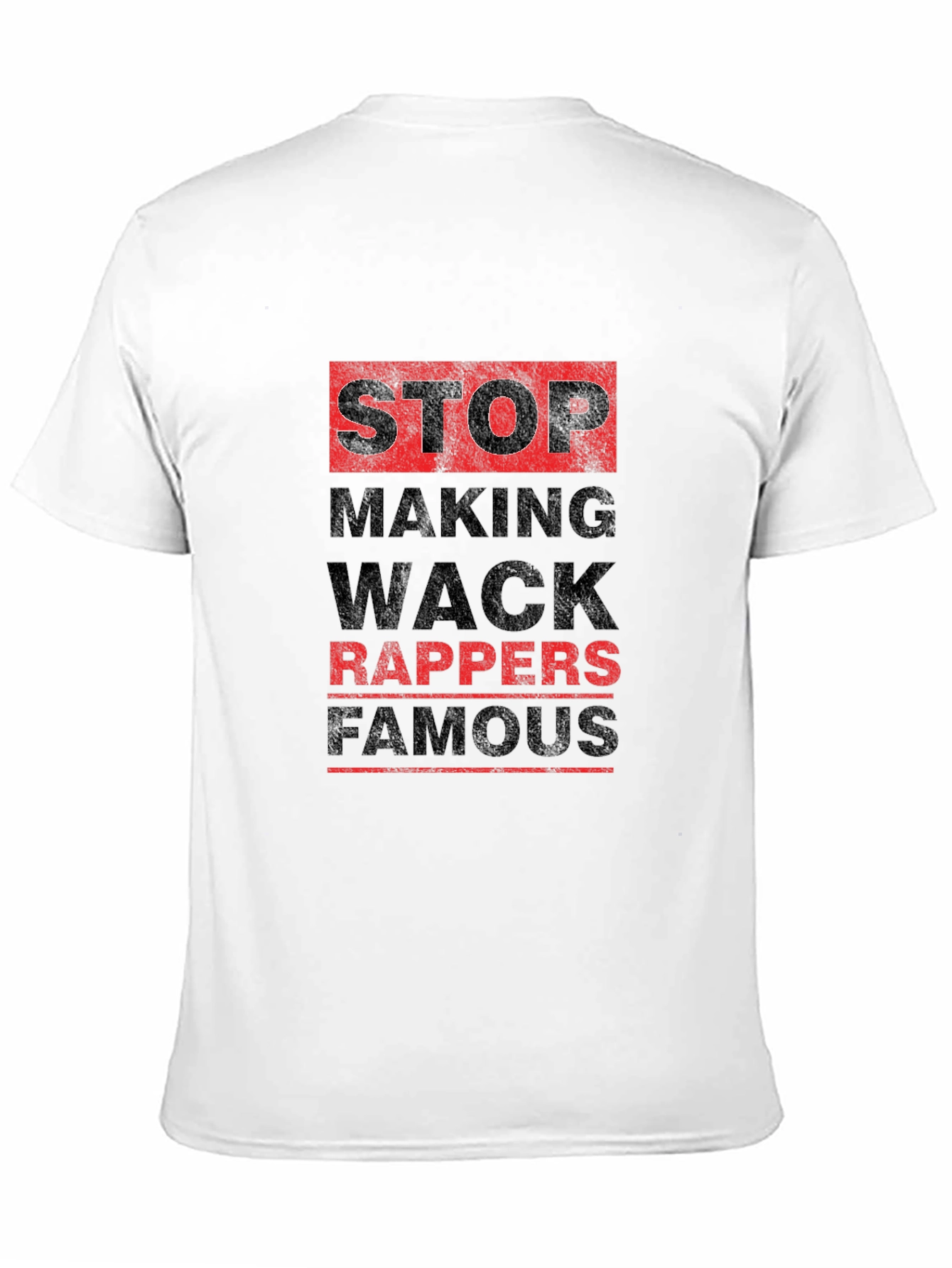 Stop Making Wack Rappers Famous Black T-Shirt