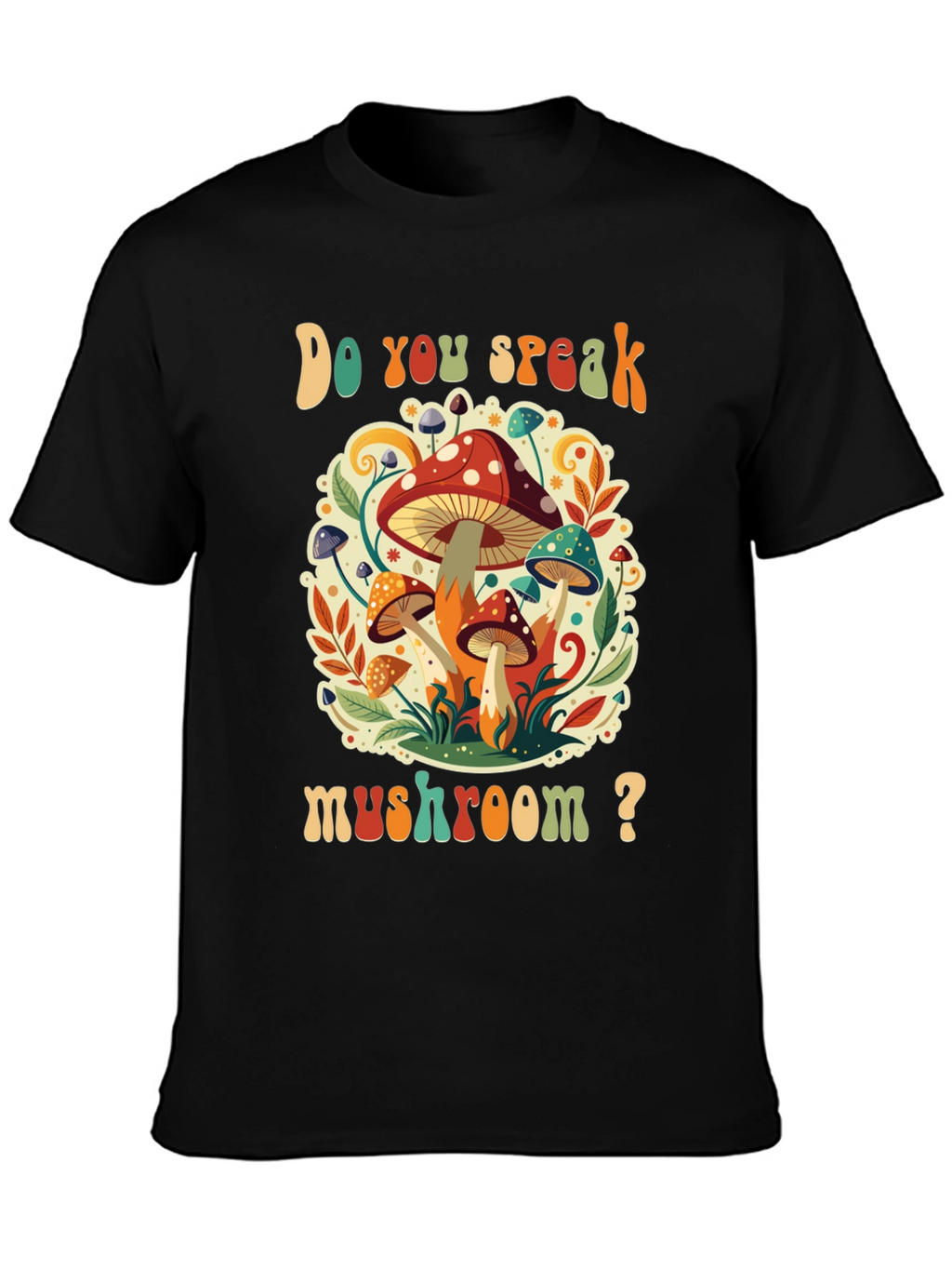 Do You Speak Mushroom? Graphic Tee