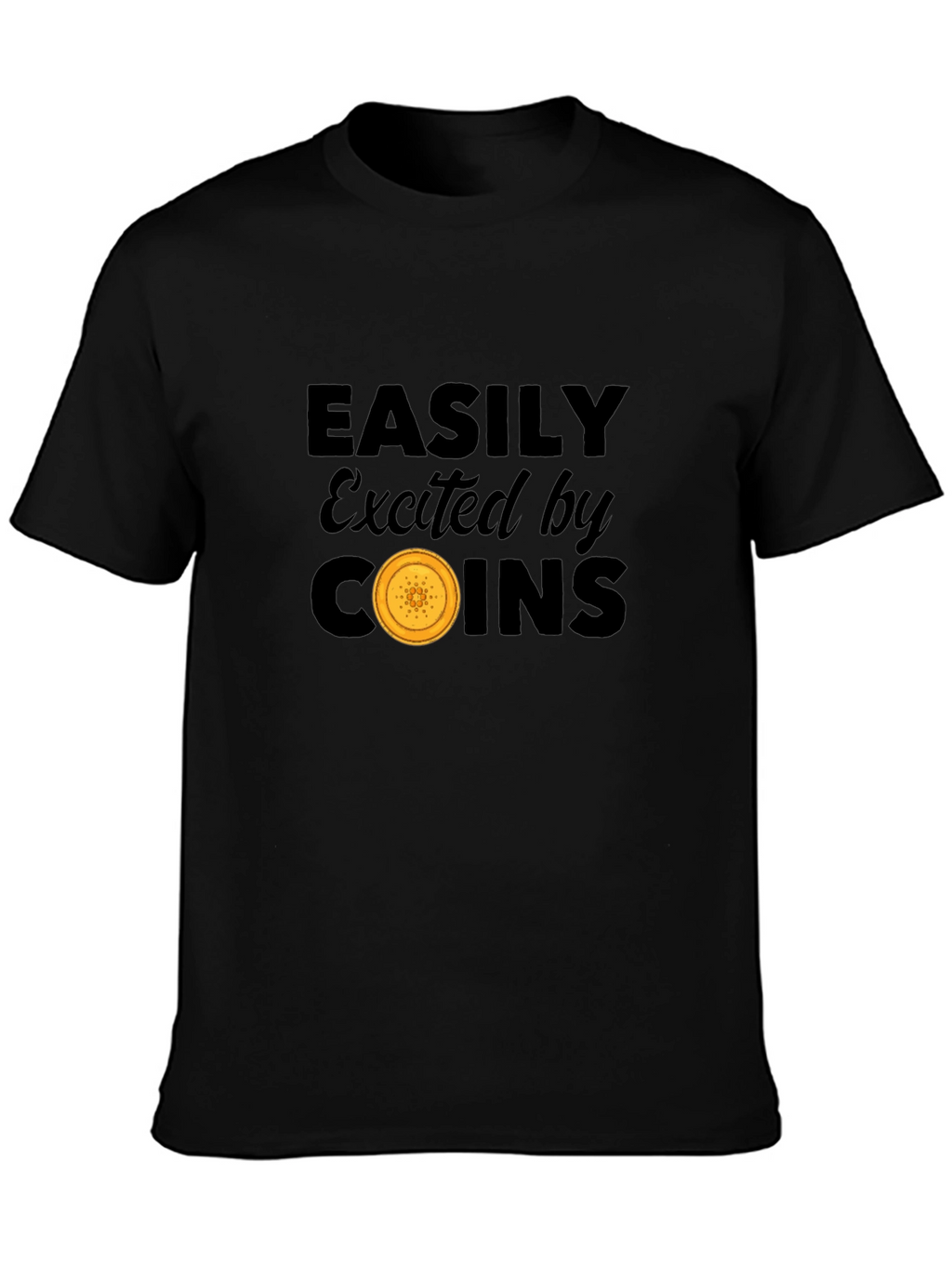 Easily Excited by Coins T-Shirt