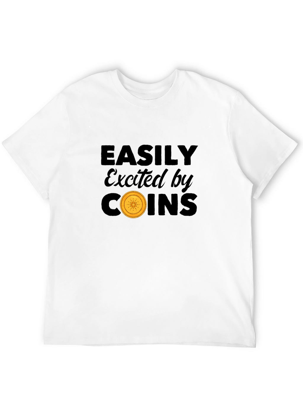 Easily Excited by Coins T-Shirt