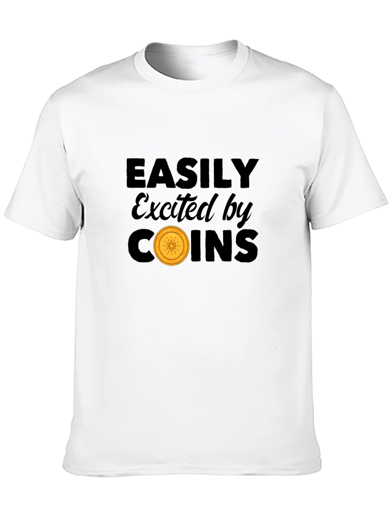 Easily Excited by Coins T-Shirt
