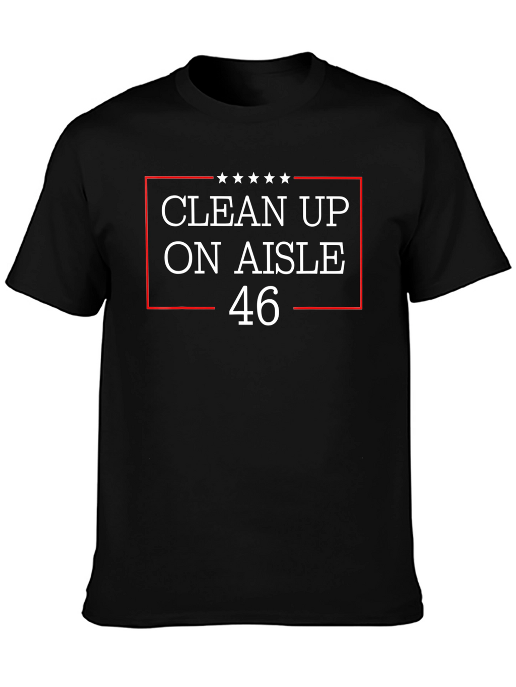 Clean Up On Aisle 46 T-Shirt