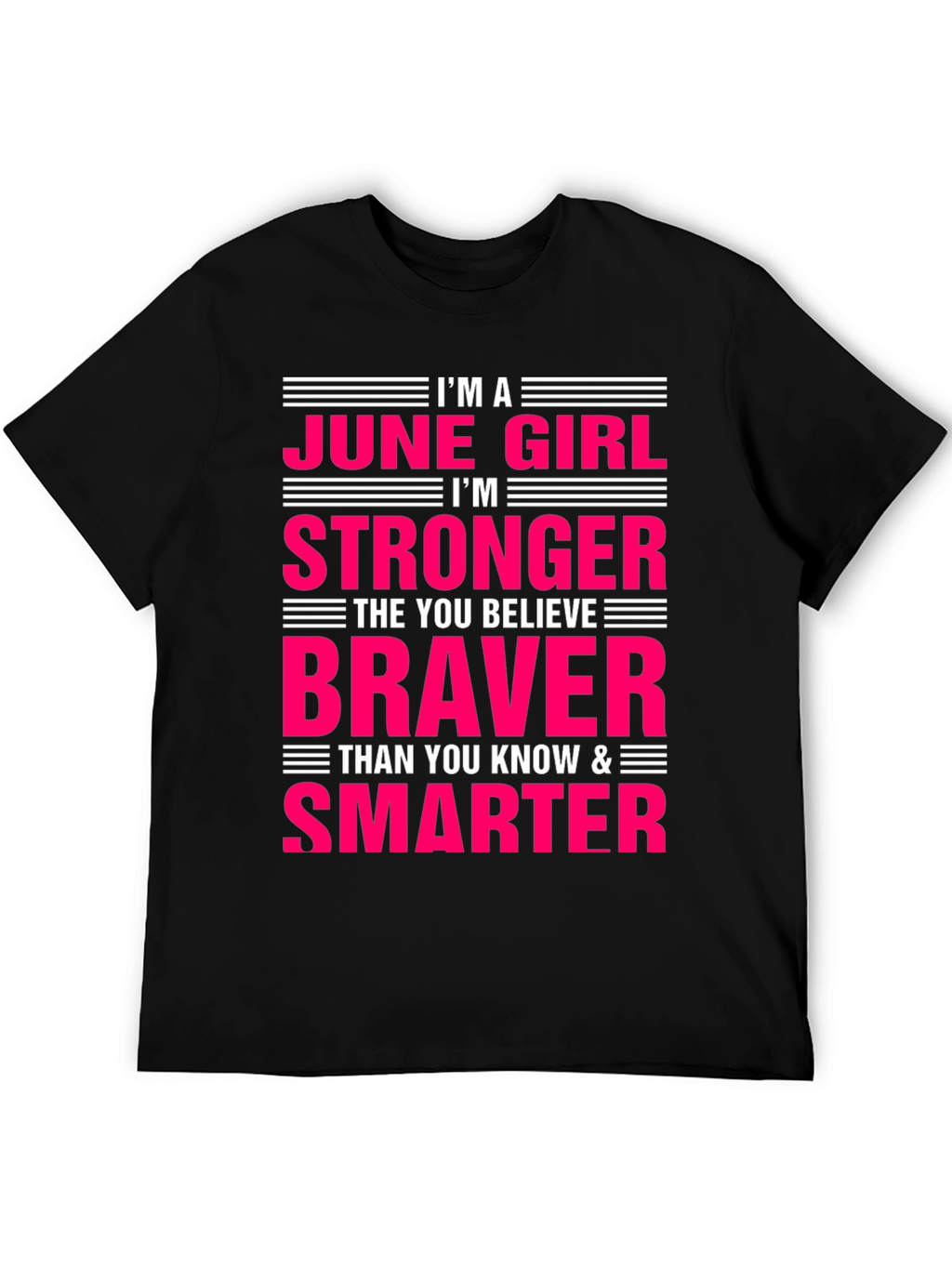 June Girl T-Shirt - Stronger Braver Smarter