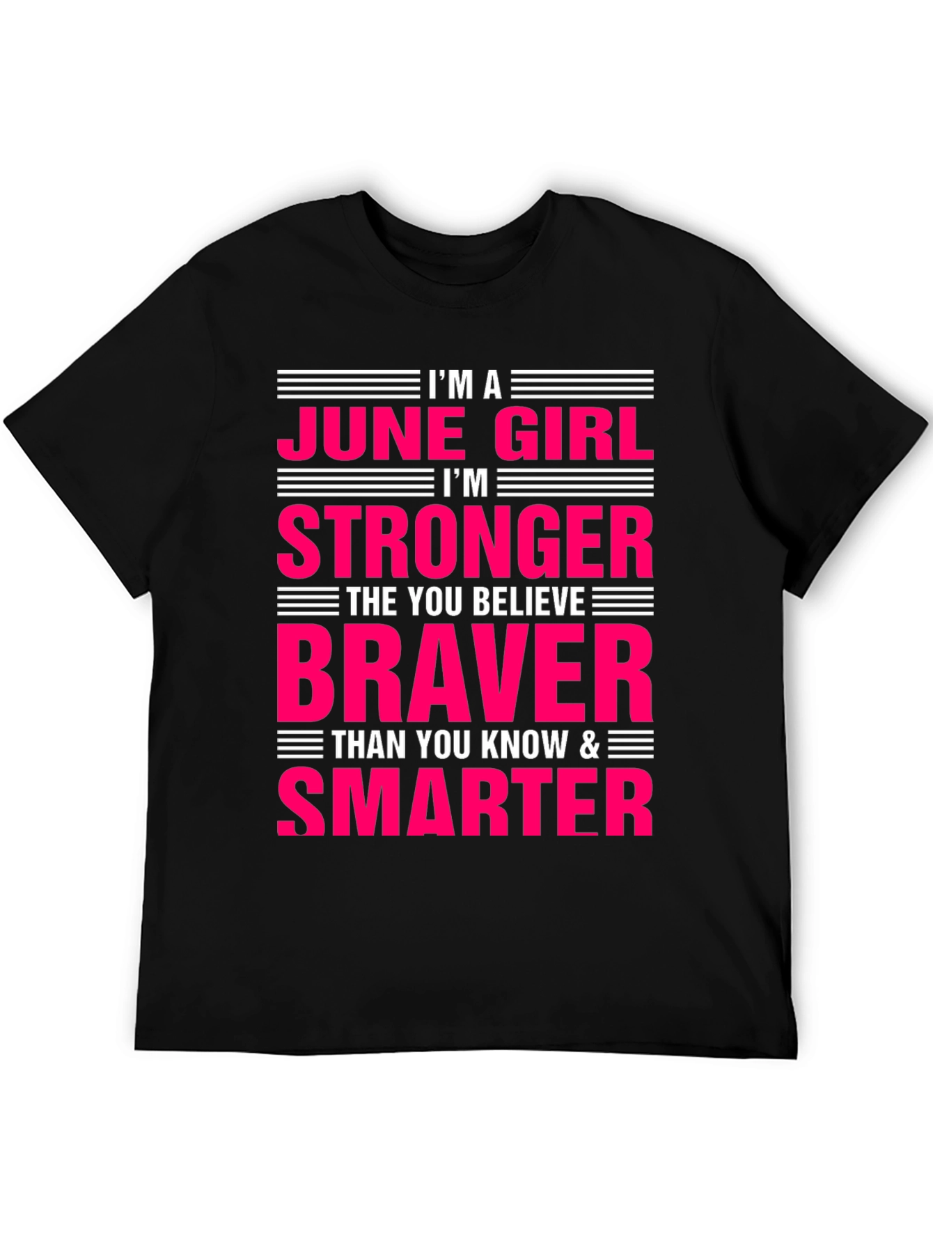 June Girl T-Shirt - Stronger Braver Smarter