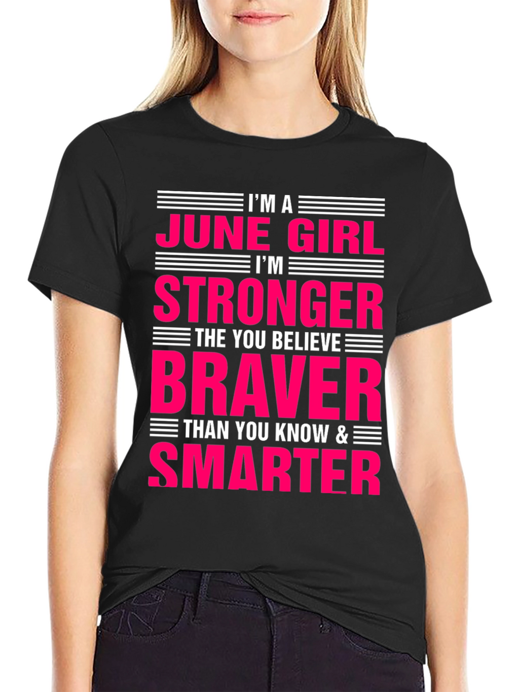 June Girl T-Shirt - Stronger Braver Smarter
