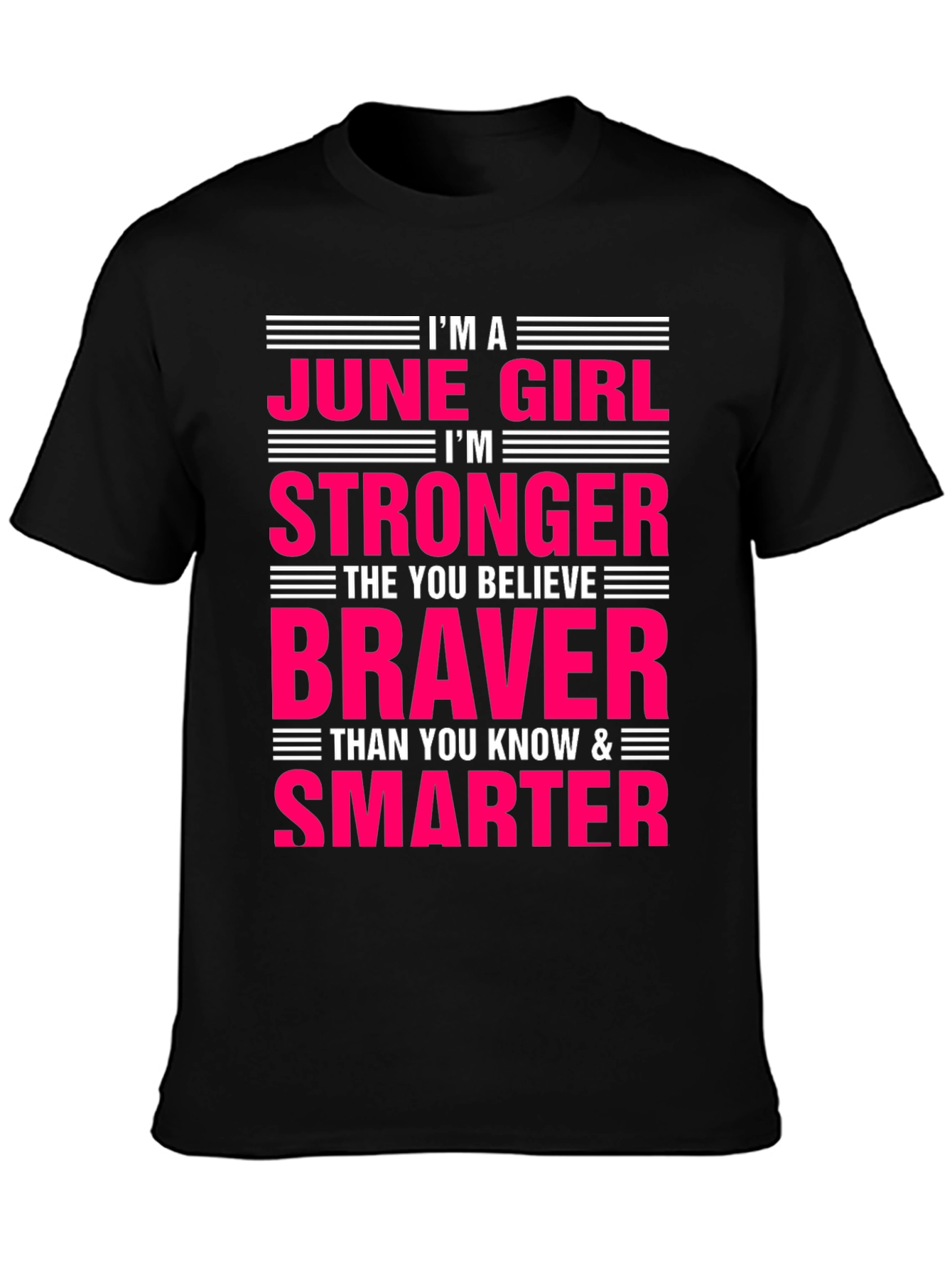 June Girl T-Shirt - Stronger Braver Smarter