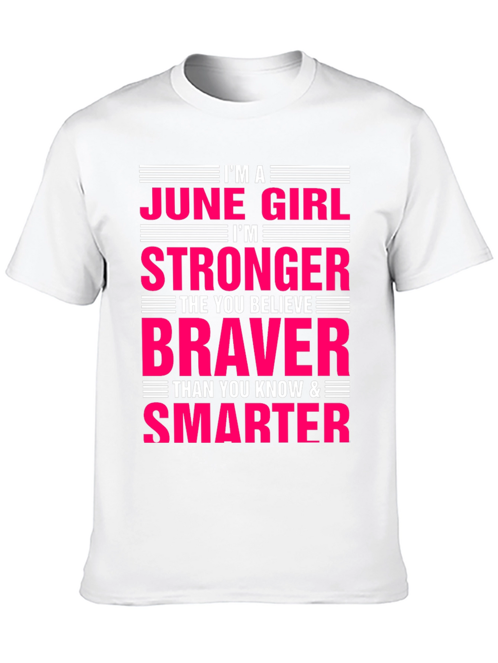 June Girl T-Shirt - Stronger Braver Smarter