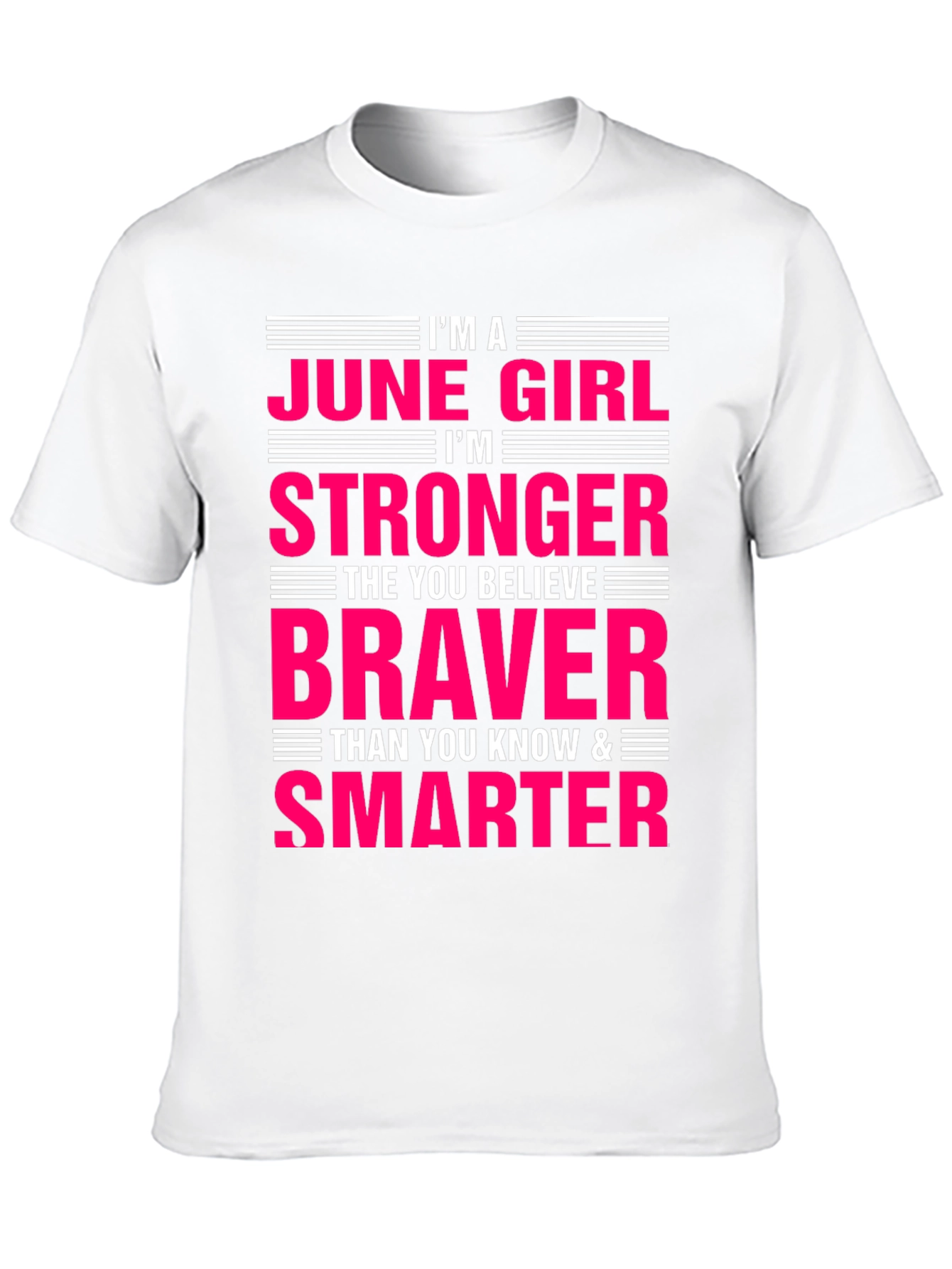 June Girl T-Shirt - Stronger Braver Smarter