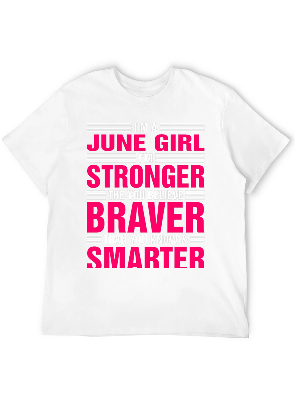 June Girl T-Shirt - Stronger Braver Smarter