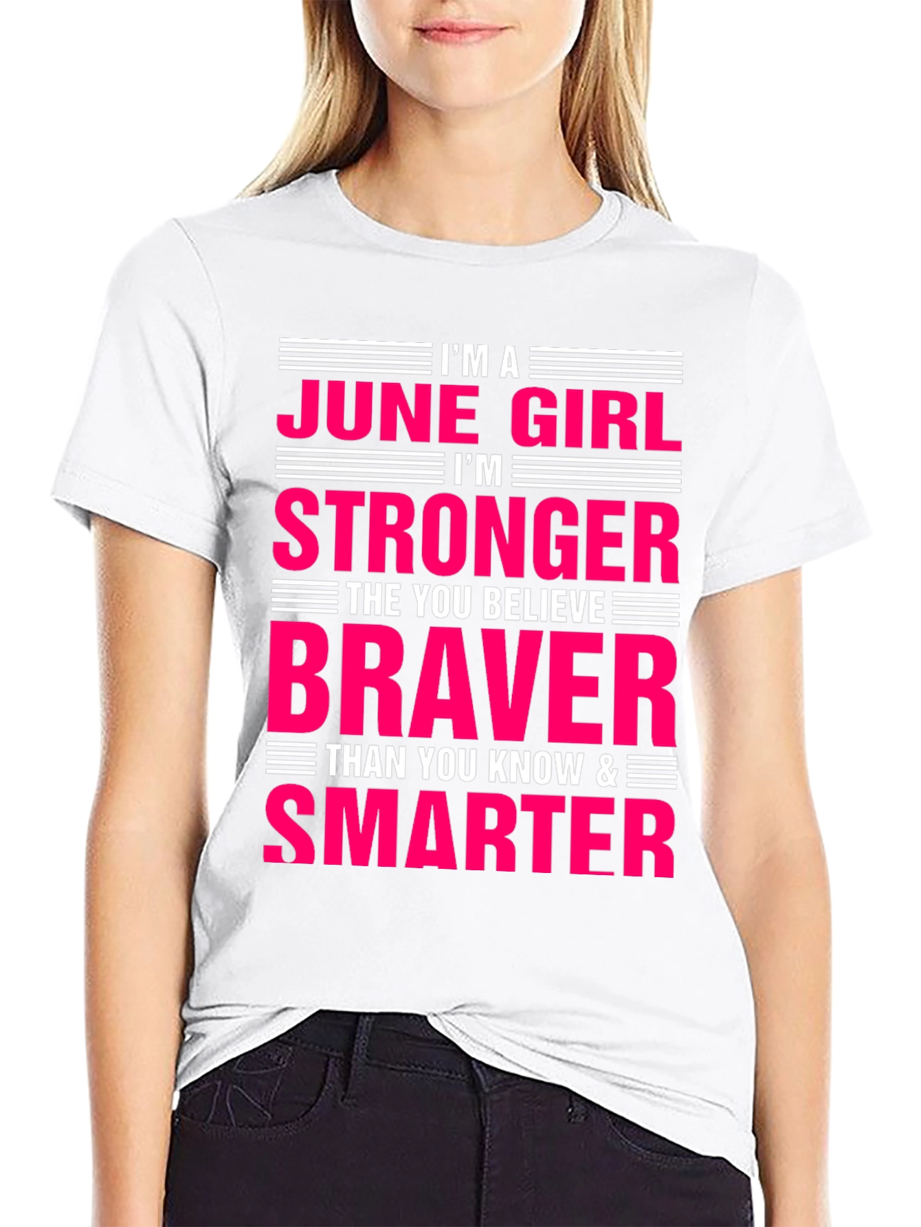 June Girl T-Shirt - Stronger Braver Smarter