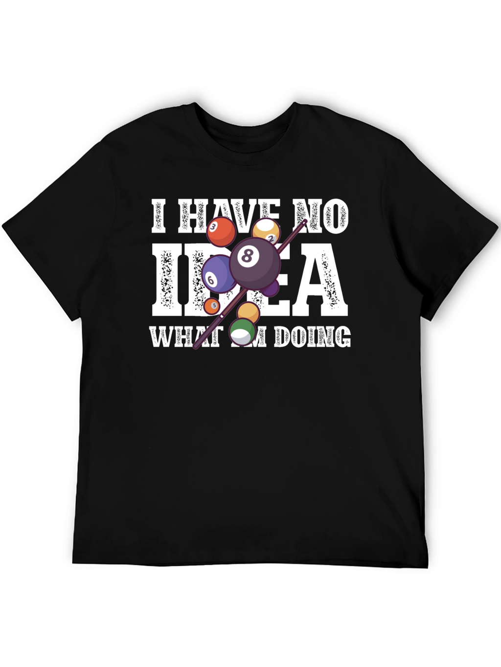 Humorous Billiards T-Shirt - I Have No Idea
