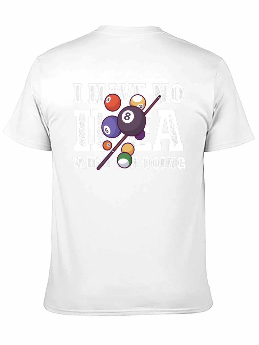 Humorous Billiards T-Shirt - I Have No Idea