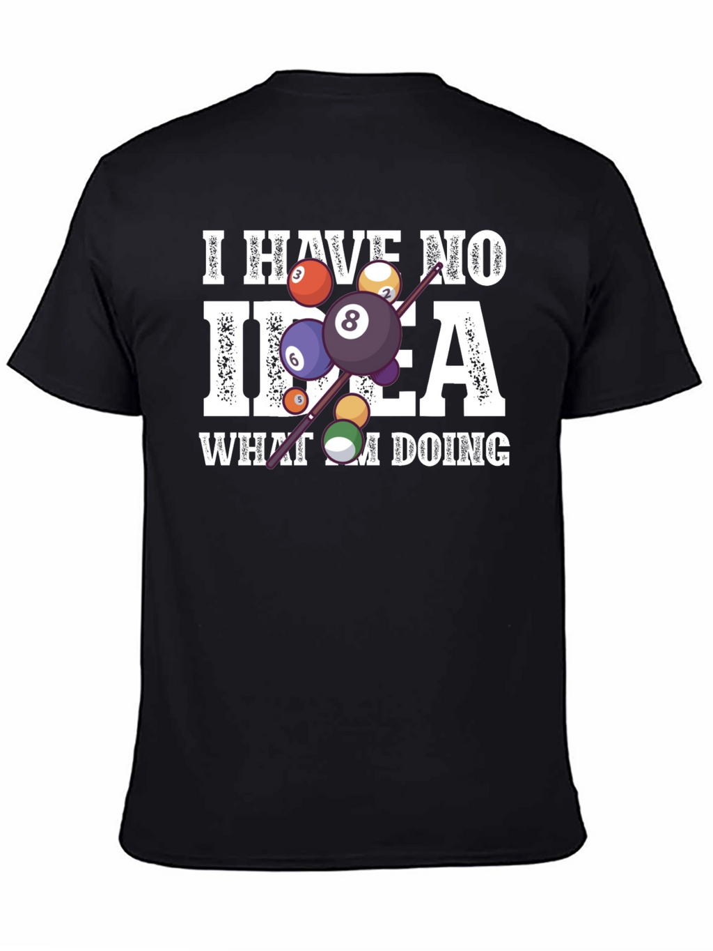 Humorous Billiards T-Shirt - I Have No Idea