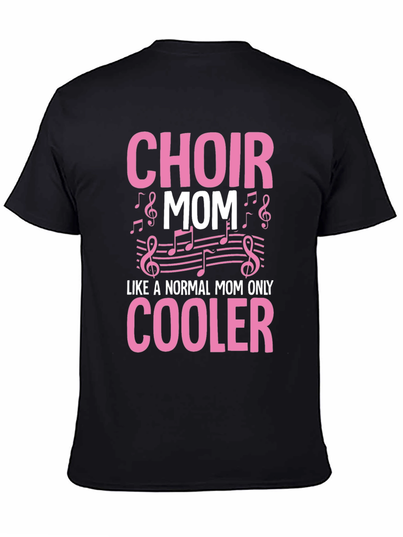 Choir Mom T-Shirt - Like a Normal Mom Only Cooler