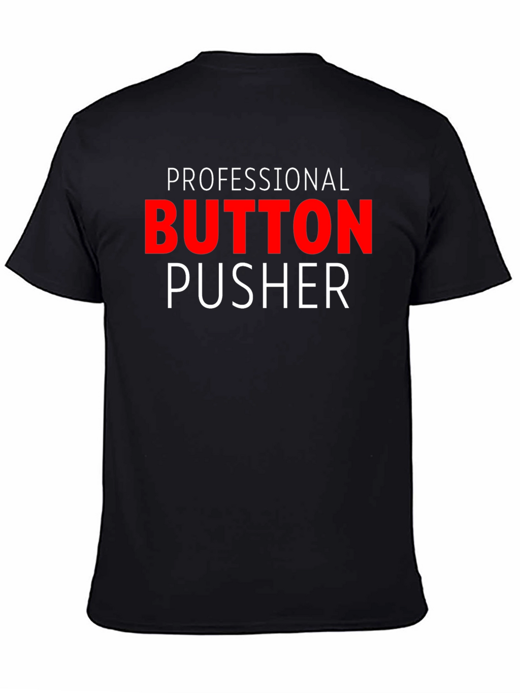 Professional Button Pusher Graphic Tee