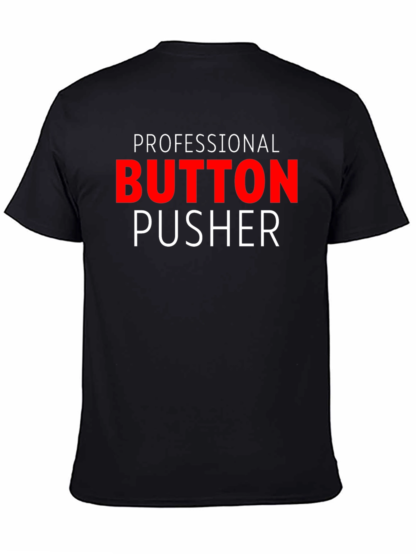 Professional Button Pusher Graphic Tee