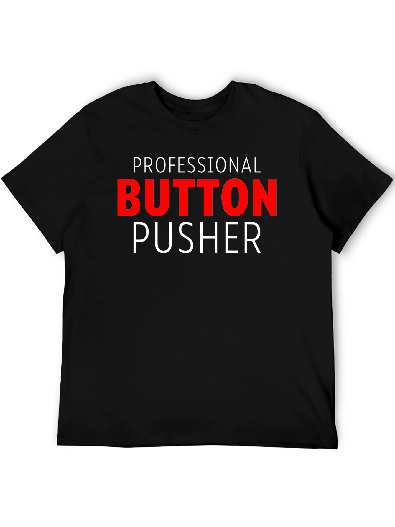 Professional Button Pusher Graphic Tee