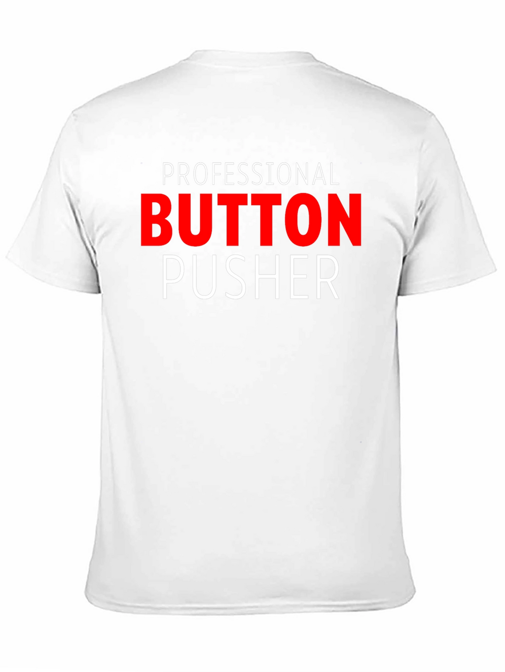 Professional Button Pusher Graphic Tee
