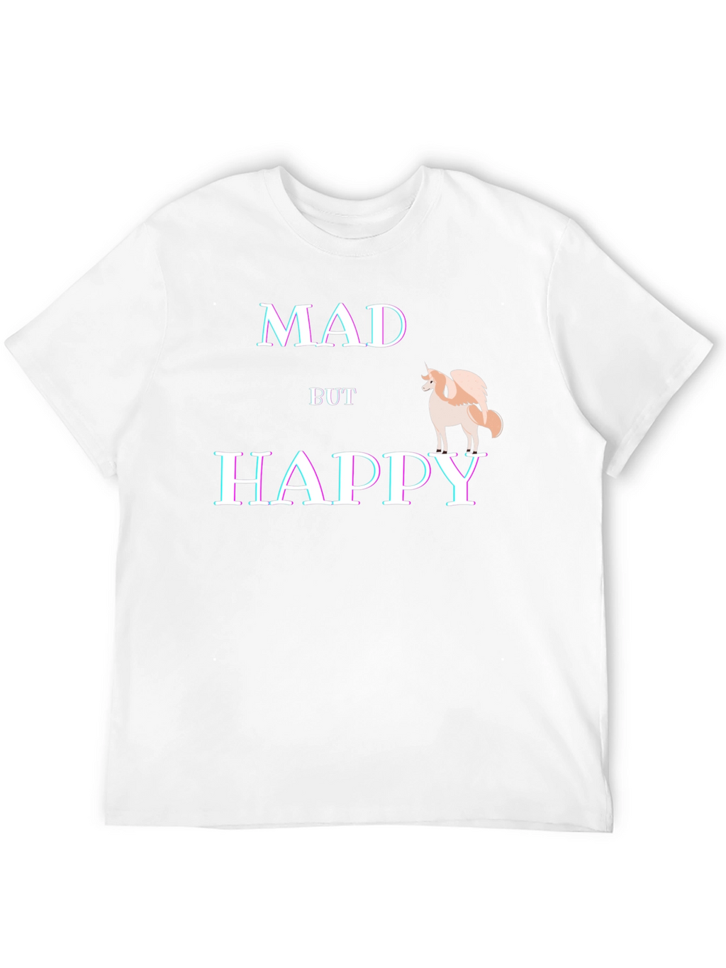 Mad But Happy T-Shirt - Quirky Graphic Tee