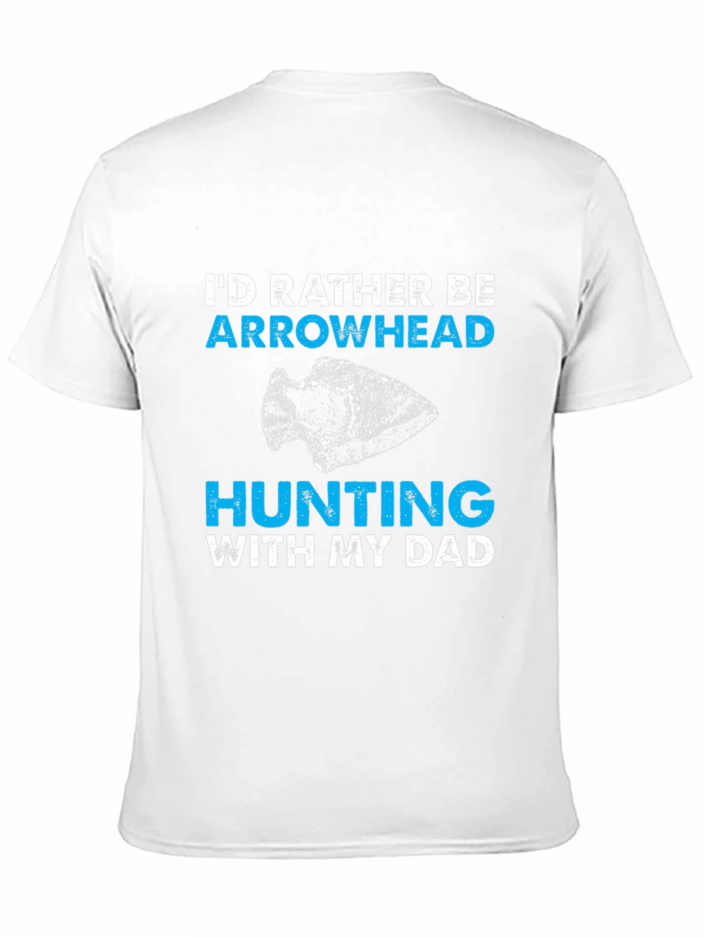 Arrowhead Hunting With My Dad T-Shirt
