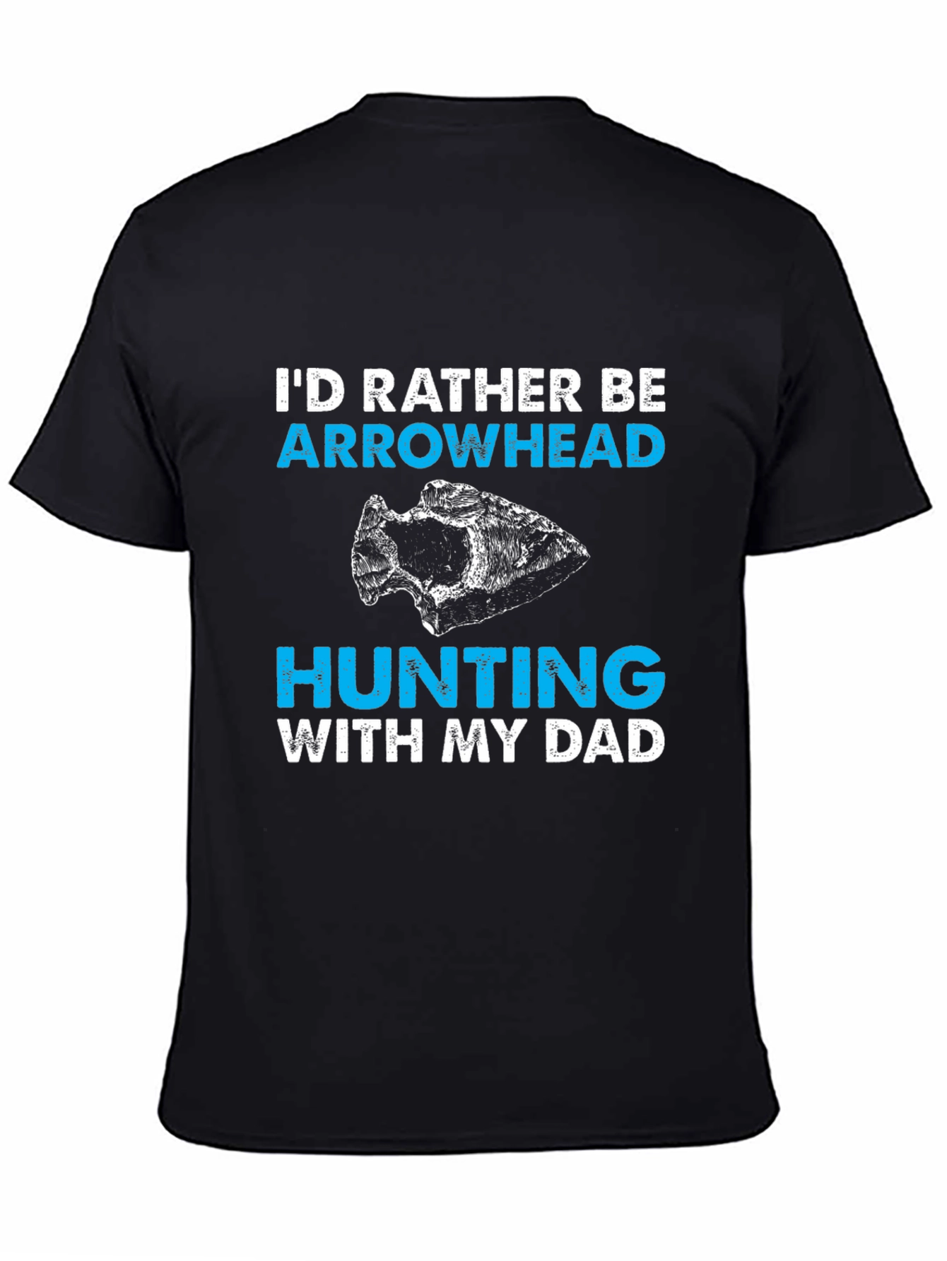 Arrowhead Hunting With My Dad T-Shirt