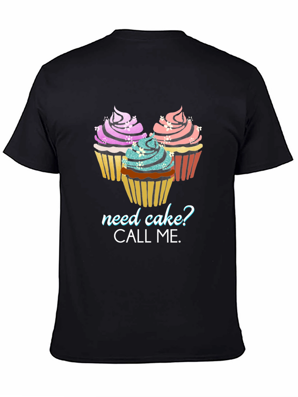 Need Cake? Graphic Tee - Cupcake Lover T-Shirt